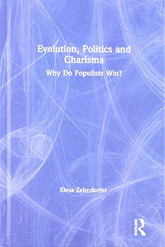 portada Evolution, Politics and Charisma: Why do Populists Win? (en Inglés)