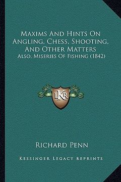 portada maxims and hints on angling, chess, shooting, and other matters: also, miseries of fishing (1842)