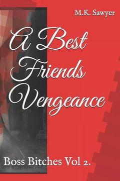 portada A Best Friends Vengeance: Boss Bitches Vol 2. (en Inglés)