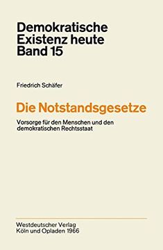 portada Die Notstandsgesetze: Vorsorge für den Menschen und den demokratischen Rechtsstaat (Demokratische Existenz heute)