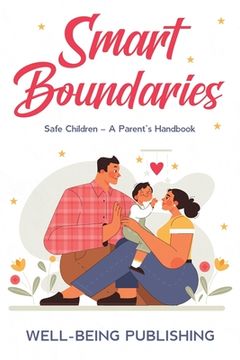 portada Smart Boundaries: Safe Children - A Parent's Handbook (en Inglés)