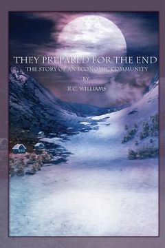 portada They Prepared for the End: The Story of an Economic Community (en Inglés)