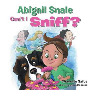 portada Abigail Snale, Can't I Sniff? (en Inglés)
