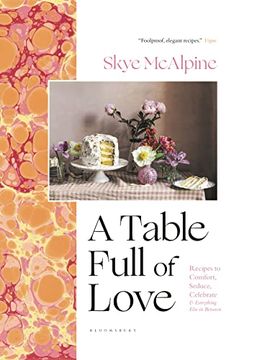 portada A Table Full of Love: Recipes to Comfort, Seduce, Celebrate & Everything Else in Between 