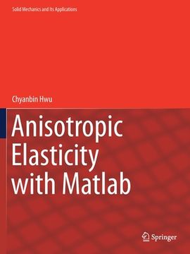 Anisotropic Elasticity with MATLAB (en Inglés)