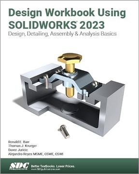 portada Design Workbook Using Solidworks 2023: Design, Detailing, Assembly & Analysis Basics 