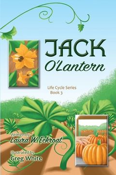 portada Jack O'Lantern: Life Cycle Series Book 3 (en Inglés)
