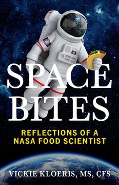 portada Space Bites: Reflections of a NASA Food Scientist (in English)