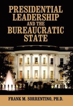 portada presidential leadership and the bureaucratic state