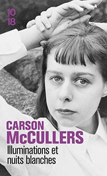 portada Illuminations et Nuits Blanches: Autobiographie Inachevée; Correspondance de Carson et Reeves Mccullers; Nouvelles