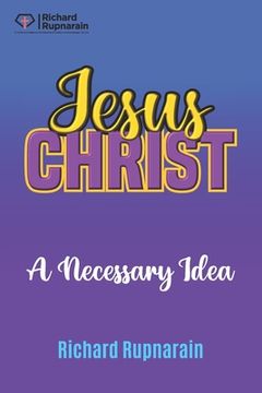 portada Jesus Christ, A Necessary Idea