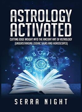 portada Astrology Activated: Cutting Edge Insight Into the Ancient art of Astrology (Understanding Zodiac Signs and Horoscopes) (en Inglés)