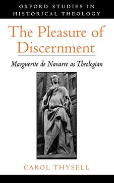 portada The Pleasure of Discernment: Marguerite de Navarre as Theologian (en Inglés)