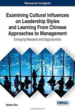 portada Examining Cultural Influences on Leadership Styles and Learning From Chinese Approaches to Management: Emerging Research and Opportunities (Advances in Logistics, Operations, and Management Science)
