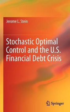 portada stochastic optimal control and the u.s. financial debt crisis (en Inglés)