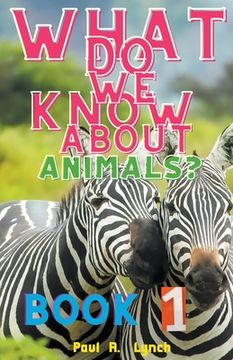 portada What Do We Know About Animals? (en Inglés)