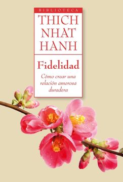 portada Fidelidad: Cómo Crear una Relación Amorosa Duradera (Biblioteca Thich Nhat Hanh) (in Spanish)