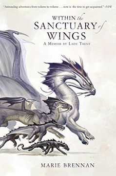 portada Within the Sanctuary of Wings: A Memoir by Lady Trent (A Natural History of Dragons) (en Inglés)