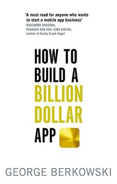 How to Build a Billion Dollar App: Discover the secrets of the most successful entrepreneurs of our time (en Inglés)