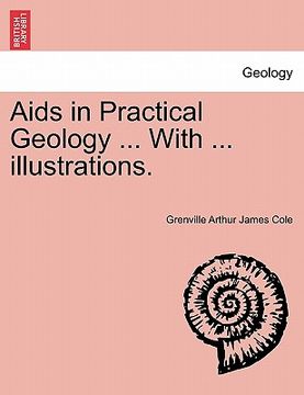 portada aids in practical geology ... with ... illustrations. (in English)