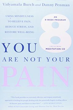portada You Are Not Your Pain: Using Mindfulness To Relieve Pain, Reduce Stress, And Restore Well-being---an Eight-week Program (in English)