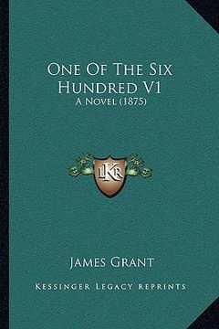 portada one of the six hundred v1: a novel (1875) (in English)