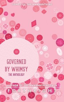 portada Governed by Whimsy: The Anthology (4) (Songs of the Amaranthine) (en Inglés)