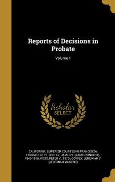 portada Reports of Decisions in Probate; Volume 1 (in English)