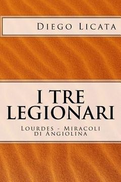 portada I Tre Legionari: Lourdes - Miracoli Di Angiolina (in Italian)