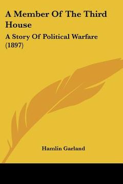 portada a member of the third house: a story of political warfare (1897) (in English)