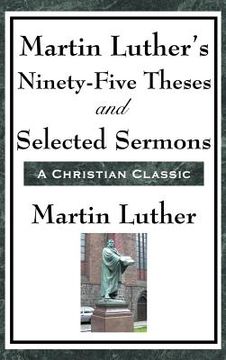 portada Martin Luther's Ninety-Five Theses and Selected Sermons (en Inglés)