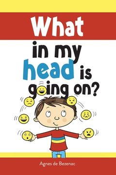 portada What in my head is going on?: Stages of grief and loss, for children