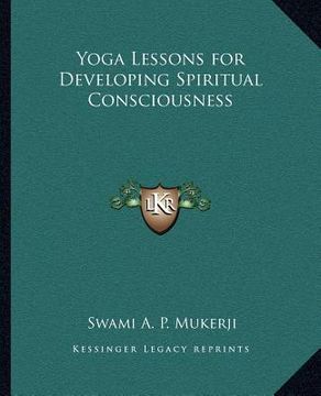 portada yoga lessons for developing spiritual consciousness (en Inglés)
