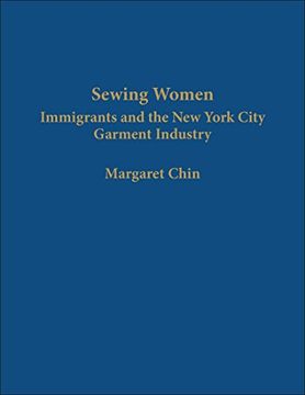 portada Sewing Women: Immigrants and the new York City Garment Industry (en Inglés)