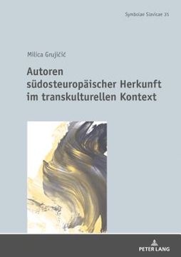 portada Autoren Suedosteuropaeischer Herkunft Im Transkulturellen Kontext (in German)