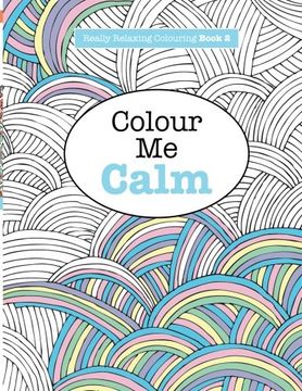 portada Really RELAXING Colouring Book 2: Colour Me Calm (Really RELAXING Colouring Books) (Volume 2)