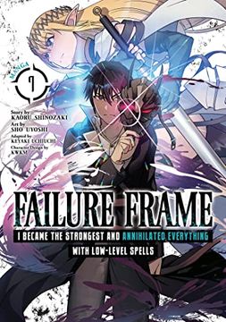 portada Failure Frame: I Became the Strongest and Annihilated Everything with Low-Level Spells (Manga) Vol. 7 (en Inglés)