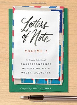 portada Letters of Note: Volume 2: An Eclectic Collection of Correspondence Deserving of a Wider Audience (en Inglés)