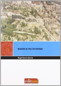 portada Misión de paz en Bosnia España y sus Fuerzas Armadas en el Conflicto Yugoslavo