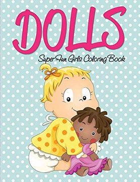 portada Dolls Super fun Girls Coloring Book (en Inglés)