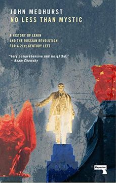portada No Less Than Mystic: A History of Lenin and the Russian Revolution for a 21St-Century Left (in English)