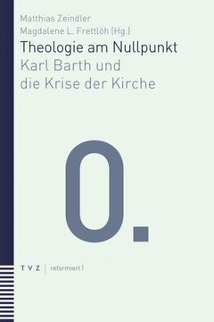 portada Theologie Am Nullpunkt: Karl Barth Und Die Krise Der Kirche (en Alemán)