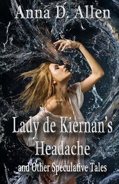 portada Lady de Kiernan's Headache and Other Speculative Tales (en Inglés)
