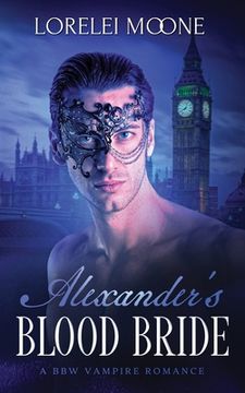 portada Alexander's Blood Bride: A BBW Vampire Romance (en Inglés)