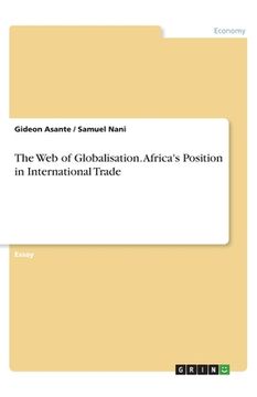 portada The Web of Globalisation. Africa's Position in International Trade (en Inglés)