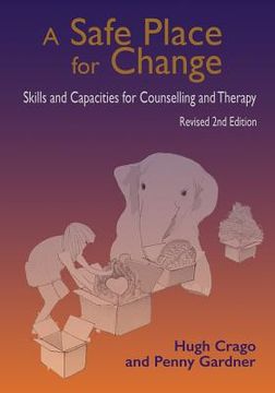 portada A Safe Place for Change, 2nd Ed. Skills and Capacities for Counselling and Therapy (en Inglés)