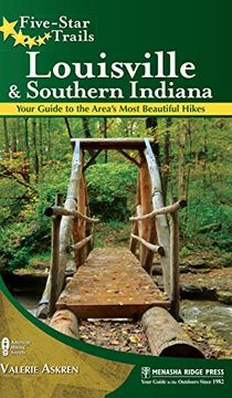 portada Five-Star Trails: Louisville and Southern Indiana: Your Guide to the Area's Most Beautiful Hikes (in English)