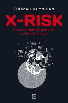 portada X-Risk: How Humanity Discovered its own Extinction