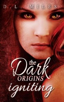 portada Igniting: The Dark Origins (en Inglés)