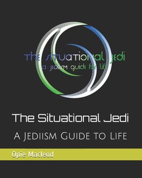 portada The Situational Jedi: A Jediism Guide for Life (en Inglés)